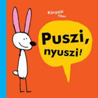 Kárpáti Tibor - Puszi, nyuszi!