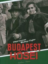 Balázs Eszter; Phil Casoar - Budapest hősei
