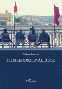 Varga Balázs - Filmrendszerváltások