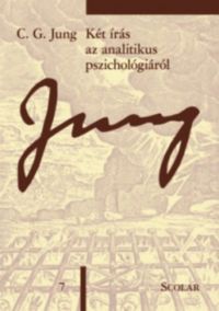 Carl Gustav Jung - Két írás az analitikus pszichológiáról (ÖM 7)