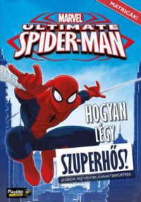  - Ultimate Spider-Man - Hogyan légy szuperhős? - matricás foglalkoztató