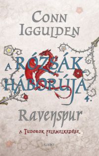 Conn Iggulden - A Rózsák háborúja 4. - Ravenspur