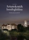 Erdély újranemesítői II. - Arisztokraták honfoglalása