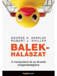 George A. Akerlof; Robert J. Shiller - Nem kapható!   Balekhalászat