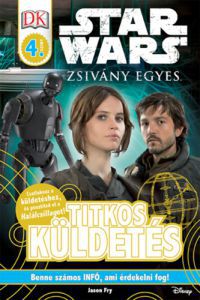 Jason Fry - Star Wars - Zsivány Egyes - Titkos küldetés