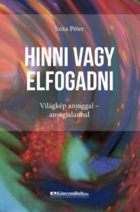 Szita Péter - Hinni vagy elfogadni