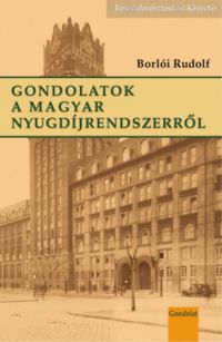 Borlói Rudolf - Gondolatok a magyar nyugdíjrendszerről