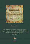 Források a magyarországi, erdélyi, valamint magyar megrendelésre dolgozó külföldi művészek bécsi akadémiai tanulmányaihoz (1726-1810)