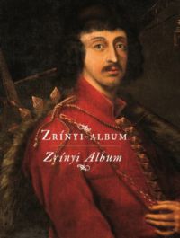 Hausner Gábor (Szerk.) - Zrínyi-Album