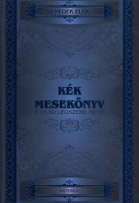 Benedek Elek - Kék mesekönyv