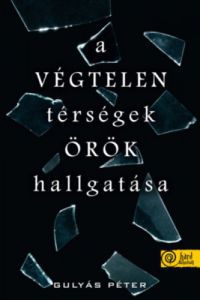 Gulyás Péter - A végtelen térségek örök hallgatása