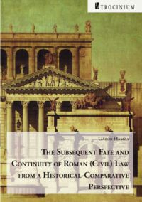Hamza Gábor - The Subsequent Fate and Continuity of Roman (Civil) Law from a Historical-Comparative Perspective