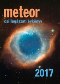 Benkő József (Szerk.); Mizser Attila (Szerk.) - Meteor Csillagászati Évkönyv 2017