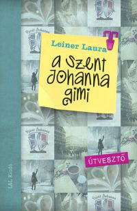 Leiner Laura - A Szent Johanna gimi 7.
