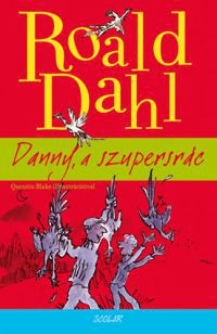 Roald Dahl - Danny, a szupersrác