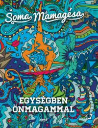 Soma Mamagésa - Egységben önmagammal