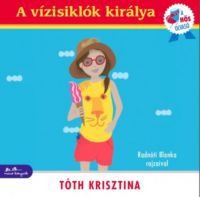 Tóth Krisztina - A vízisiklók királya