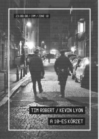 Kevin Lyon; Tim Robert - A 10-es körzet