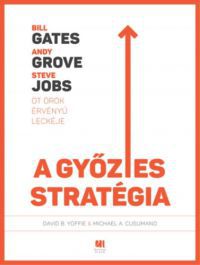 David B. Yoffie; Michael Cusumano - A győztes stratégia