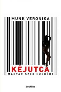 Munk Veronika - Kéjutca