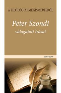 Peter Szondi; Kocziszky Éva - A filológiai megismerésről