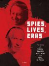 Spies, Lives and Eras - The Story of Erica Glaser Wallach and Noel H. Field