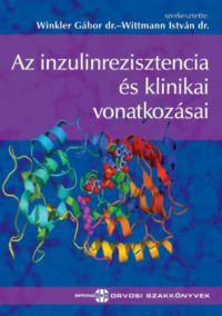 Dr. Winkler Gábor, Wittman István - Az inzulinrezisztencia és klinikai vonatkozásai