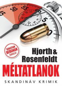 Michael Hjorth & Hans Rosenfeldt - Méltatlanok