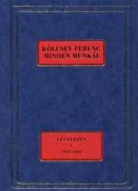 Szabó G. Zoltán (Szerk.) - Kölcsey Ferenc minden munkái - Levelezés V. 1837-1838
