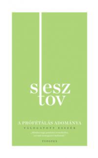 Lev Sesztov - A prófétálás adománya