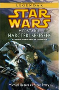 Michael Reaves, Steve Perry - Star Wars: Medstar I. - Harctéri sebészek