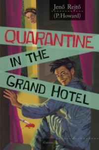 Rejtő Jenő - Quarantine in the Grand Hotel