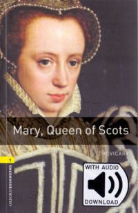  - Mary Queen of Scots - Oxford Bookworms Library 1 - MP3 Pack