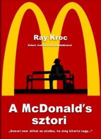 Ray Kroc - A McDonald's sztori