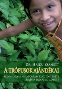 Dr. Hajdu Zsanett - A trópusok ajándékai