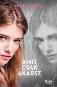 Mindy Mejia - Amit csak akarsz