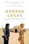 George Lucas - Galaxisokon innen és túl