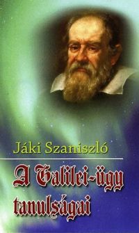 Jáki Szaniszló - A Galilei-ügy tanulságai
