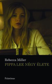 Rebecca Miller - Pippa Lee négy élete