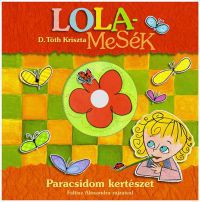 D. Tóth Kriszta - Lolamesék - Paracsidom kertészet + DVD