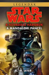 K.W. Jeter - Star Wars: A fejvadász háborúk - A mandalori páncél