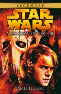 James Luceno - Star Wars: A gonosz útvesztője