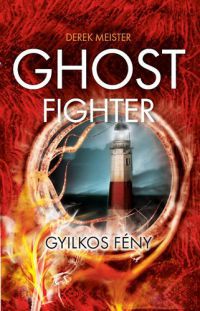 Derek Meister - Ghost Fighter - Gyilkos fény
