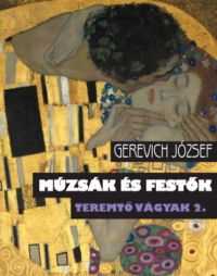 Gerevich József - Teremtő vágyak 2.