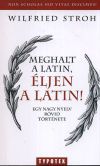 Meghalt a latin, éljen a latin! - Egy nagy nyelv rövid története