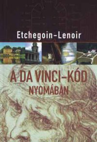 Etchegoin-Lenoir - A Da Vinci-kód nyomában