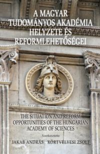  - A Magyar Tudományos Akadémia helyzete és reformlehetőségei