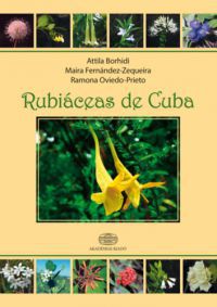 Dr. Borhidi Attila, Maira Fernández-Zequeira, Ramona Oviedo-Prieto - Rubiáceas de Cuba