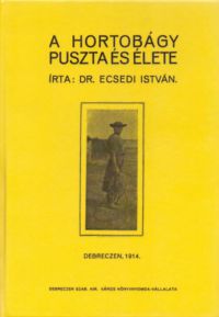 Ecsedi István - A Hortobágy puszta és élete