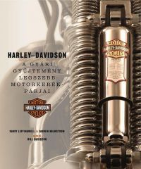 Darwin Holmstrom; Randy Leffingwell - Nem kapható! Harley-Davidson - A gyári gyűjtemény legszebb motorkerékpárjai